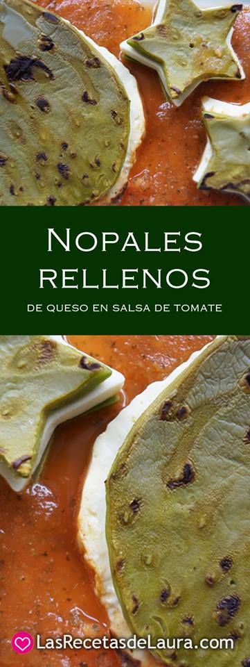 NOPALES RELLENOS DE QUESO - LAS RECETAS DE LAURA