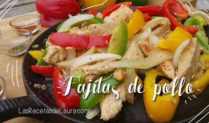 Fajitas de Pollo | Las Recetas de Laura