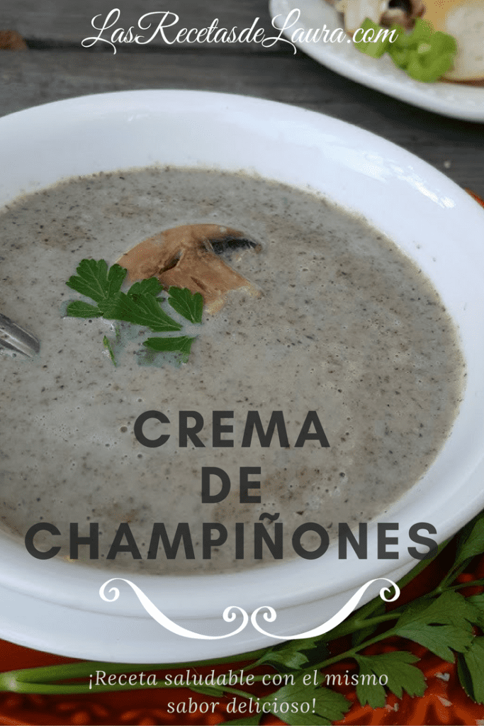 Crema de champiñones | Las recetas de Laura