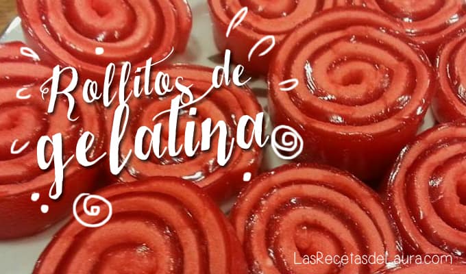 Rollitos de gelatina | Las Recetas de Laura