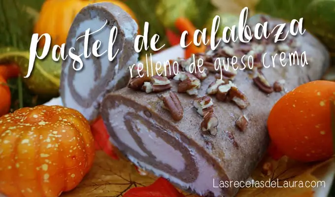 Pastel de Calabaza con Queso Crema | Las Recetas de Laura
