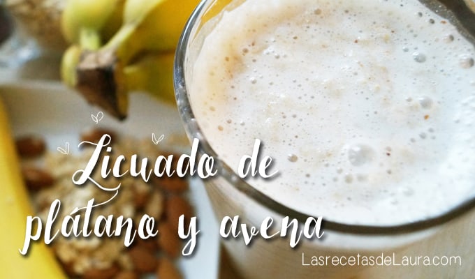 LICUADO DE PLÁTANO CON AVENA