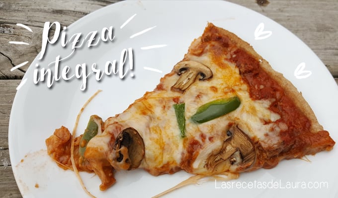 Pizza Casera Saludable con Harina integral - las recetas de laura