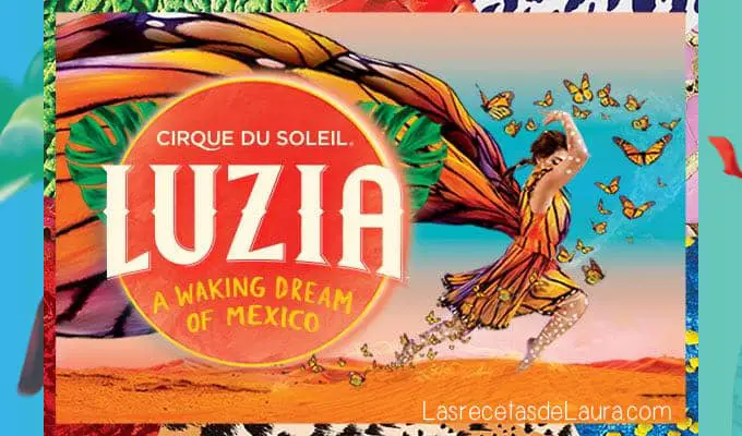 LUZIA - Cirque Du Soleil - Las recetas de Laura