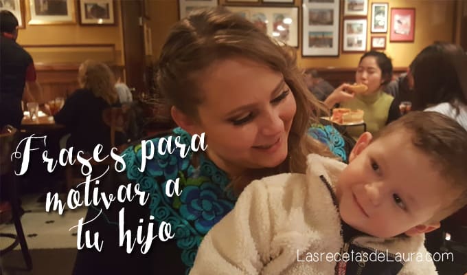 40 frases para motivar a tu hijo - las recetas de Laura