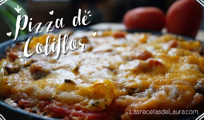 Pizza de coliflor - Las recetas de Laura