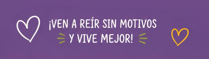 ¡Ven a reír sin motivos y vive mejor!